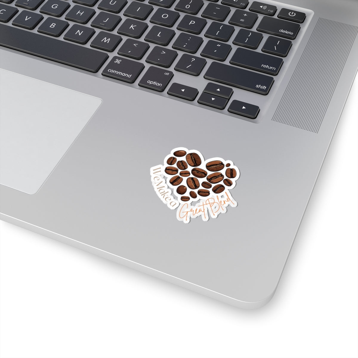 We Make a Great Blend phrase on a Kiss-Cut Stickers