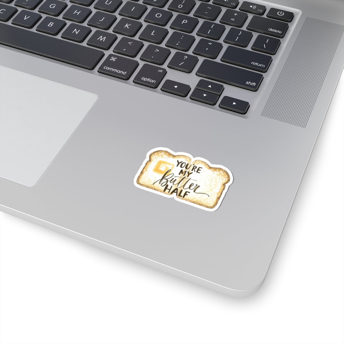 You're My Butter Half phrase on a Kiss-Cut Sticker