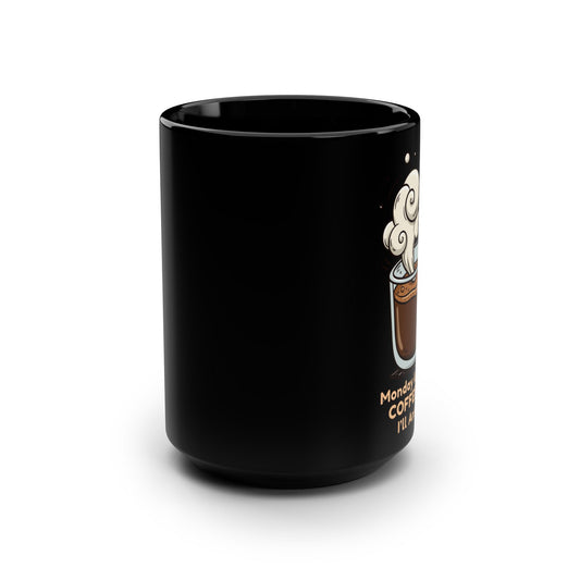 Monday Knocked, COFFEE Said, I'll Answer on a Black Mug 15oz