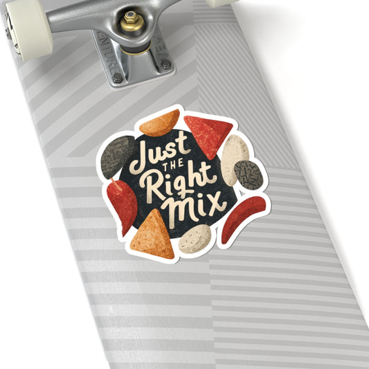 Just the Right Mix phrase on a Kiss-Cut Sticker