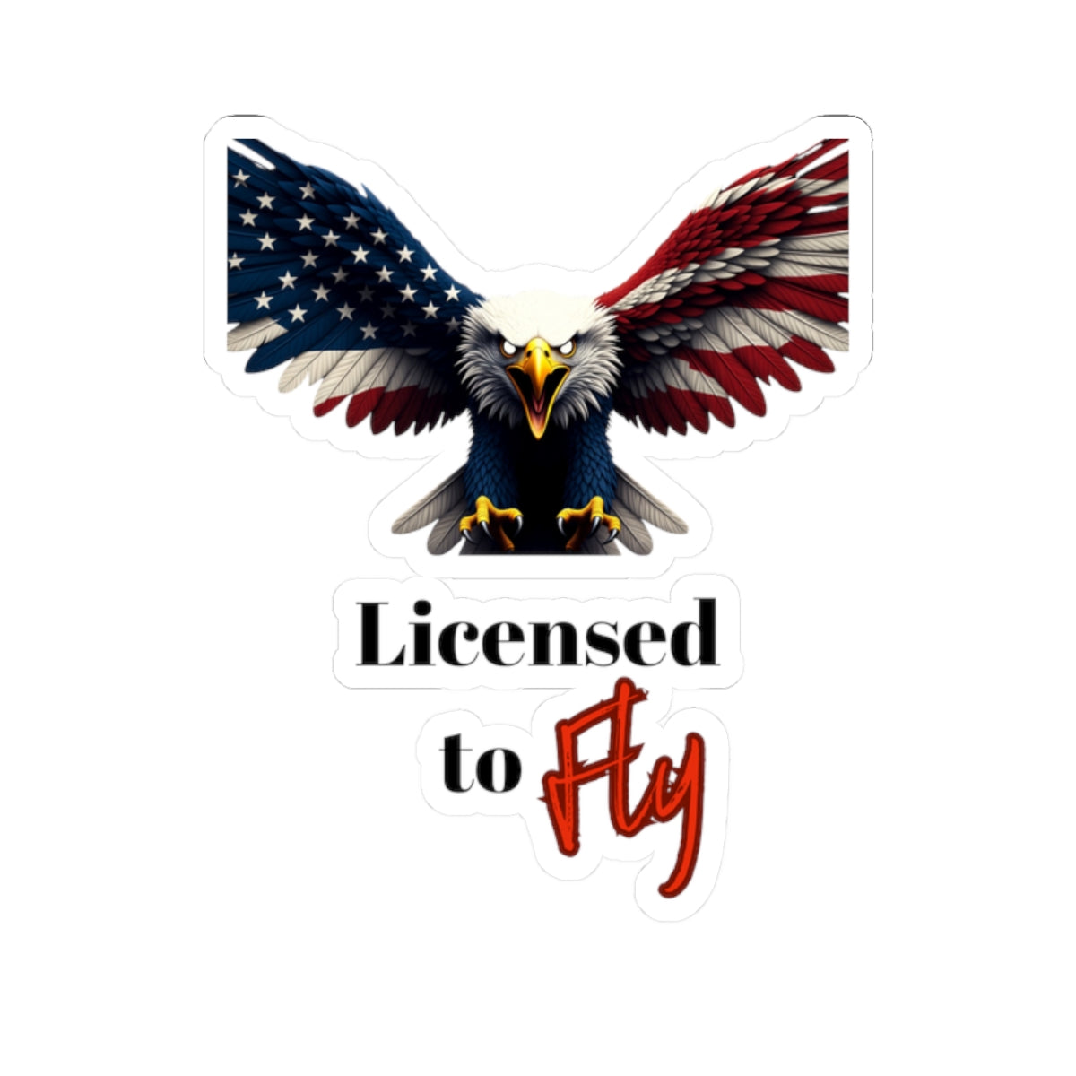 Licensed To Fly Patriotic Eagle on a Kiss-Cut Stickers