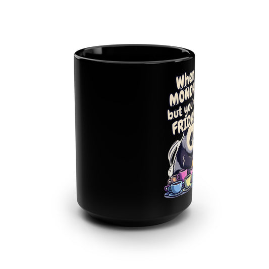 When MONDAY Hits, But You're Still On FRIDAY Vibes Panda on a BlackMug 15oz