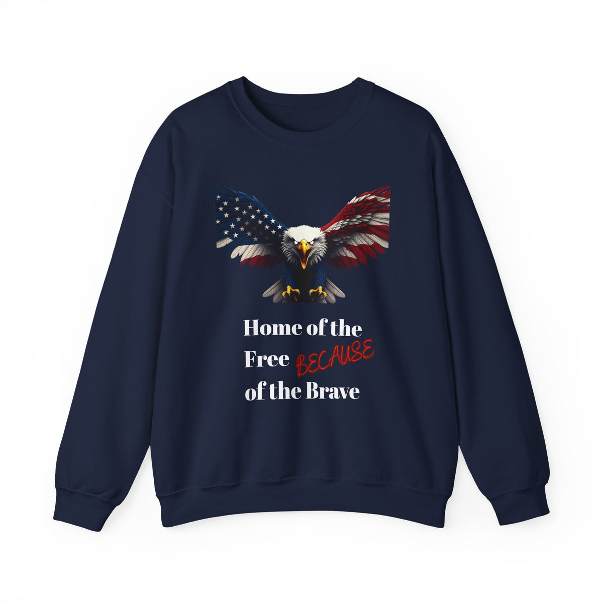 Home Of The Free Because Of The Brave Patriotic Eagle text on a Crewneck Sweatshirt