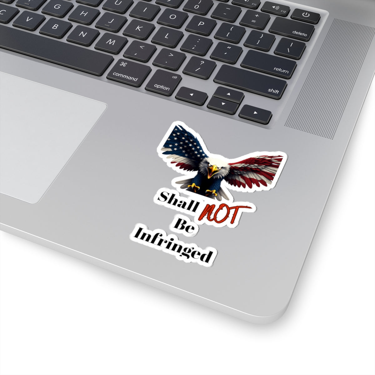 Shall Not Be Infringed Patriotic Eagle on a Kiss-Cut Stickers