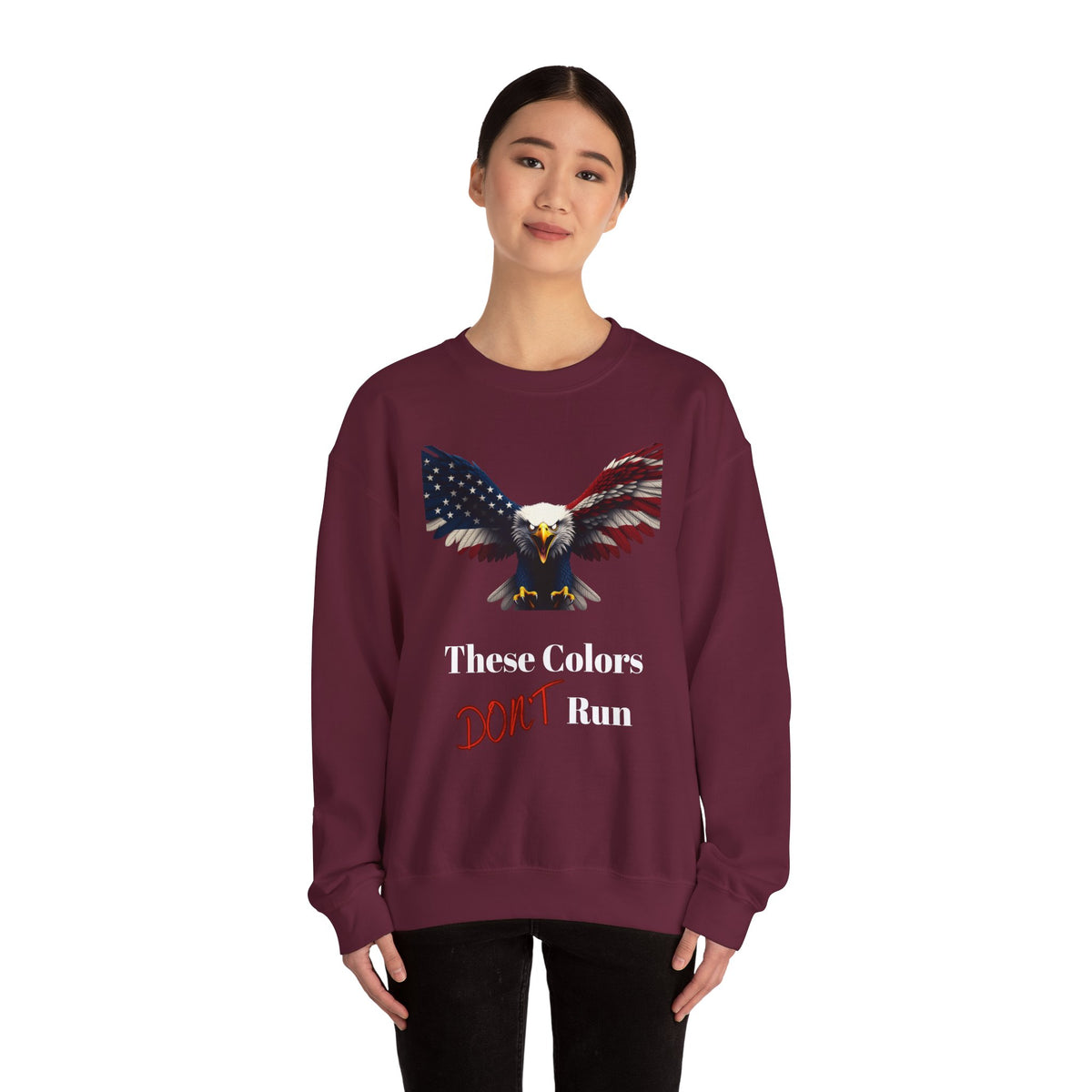 These Colors Don't Run Patriotic Eagle text on a Crewneck Sweatshirt