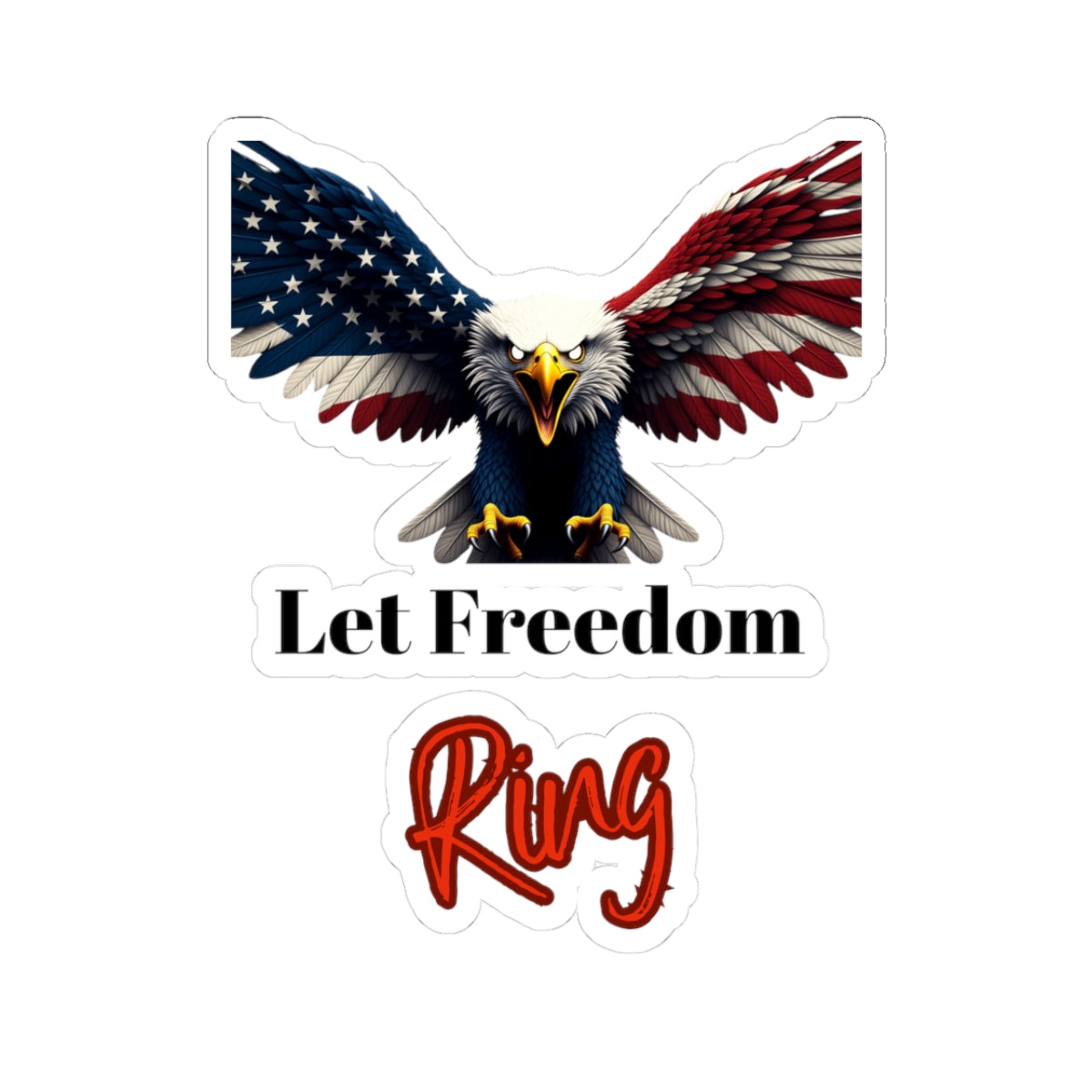 Let Freedom Ring Patriotic Eagle on a Kiss-Cut Stickers