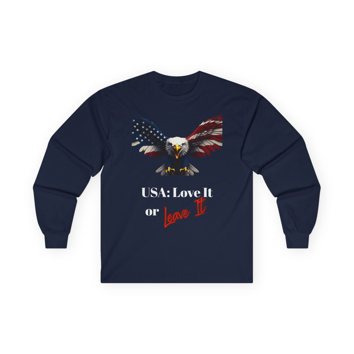 USA Love It Or Leave It Patriotic Eagle on a long sleeve tee