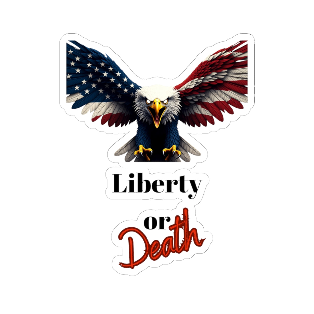 Liberty Or Death Patriotic Eagle on a Kiss-Cut Stickers