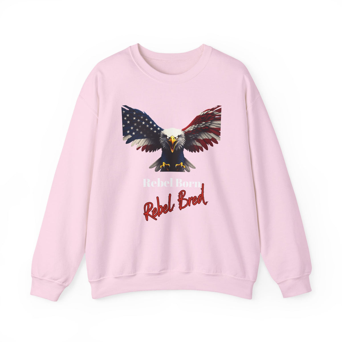 Rebel Born Rebel Bred Patriotic Eagle text on a Crewneck Sweatshirt