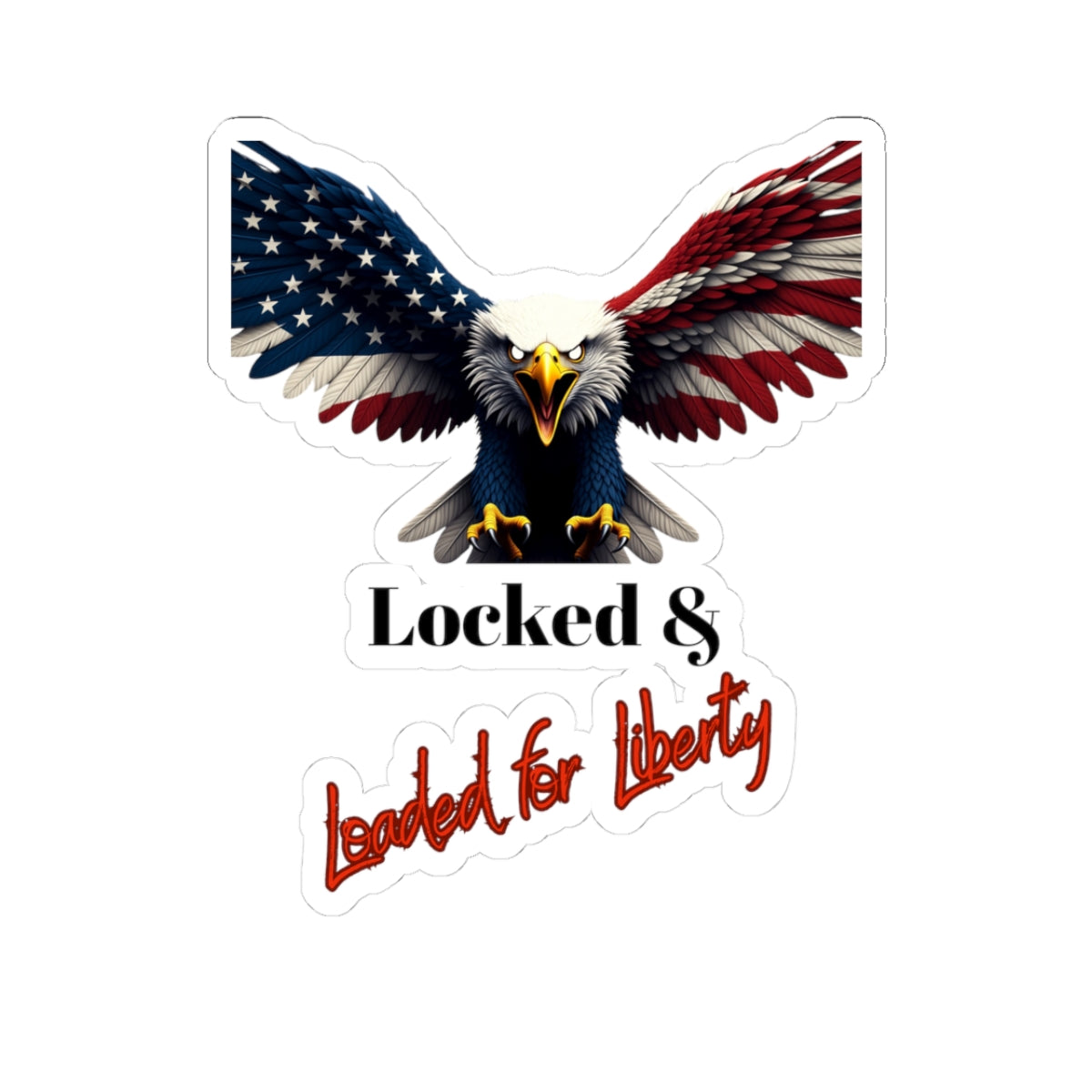Locked & Loaded For Liberty Patriotic Eagle on a Kiss-Cut Stickers