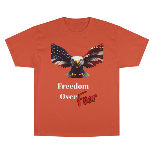 Freedom Over Fear Patriotic Eagle on a Champion T-shirt