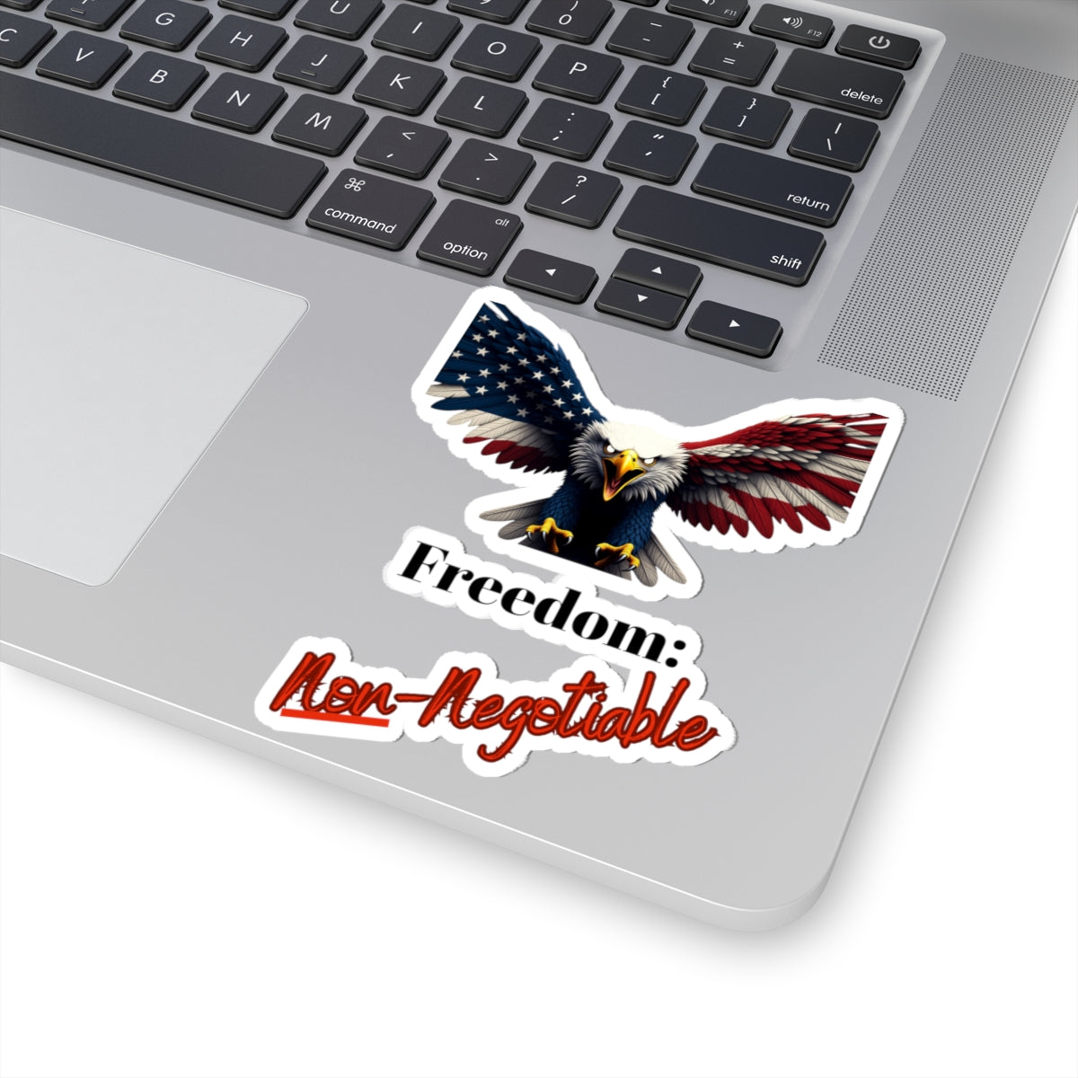 Freedom Non-Negotiable Patriotic Eagle on a Kiss-Cut Stickers