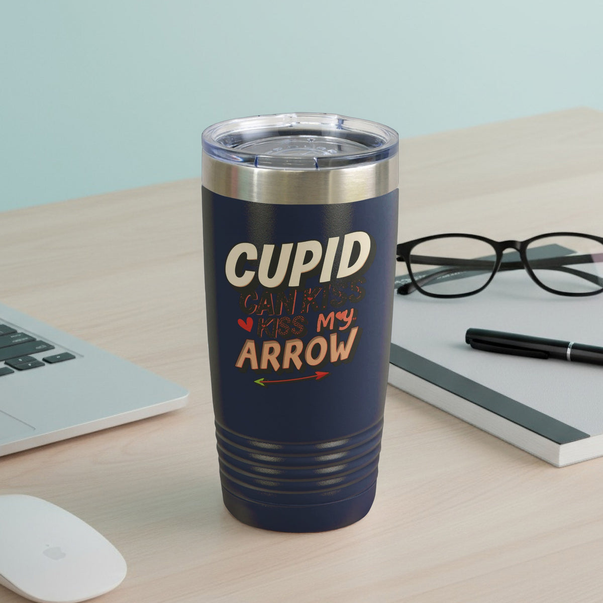 Cupid Can't Kiss My Arrow Insulated Tumbler Cup