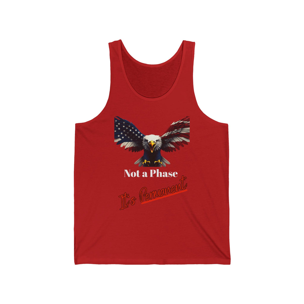 Not A Phase Itâ's Permanent Patriotic Eagle on a Premium Tank Top