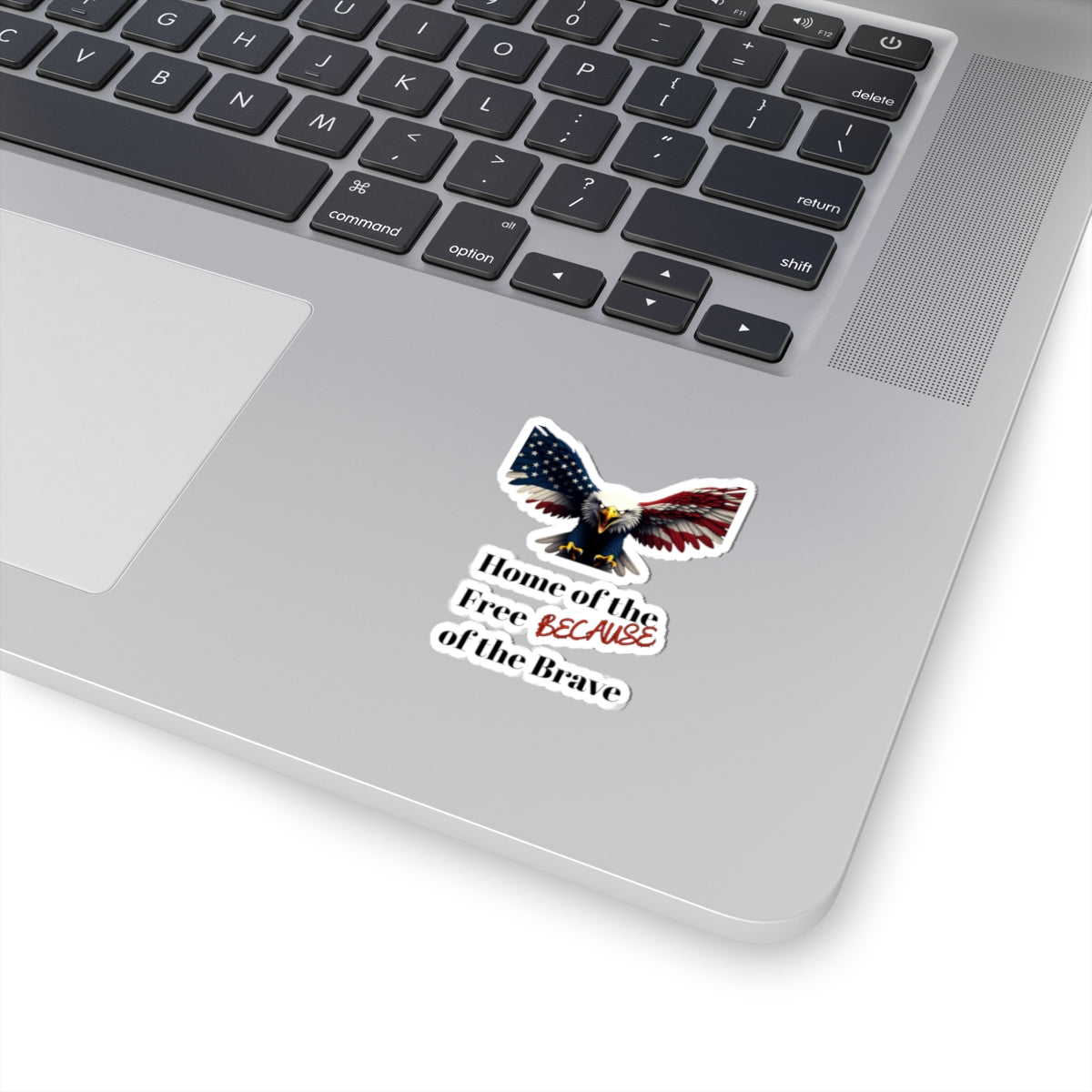 Home Of The Free Because Of The Brave Patriotic Eagle on a Kiss-Cut Stickers