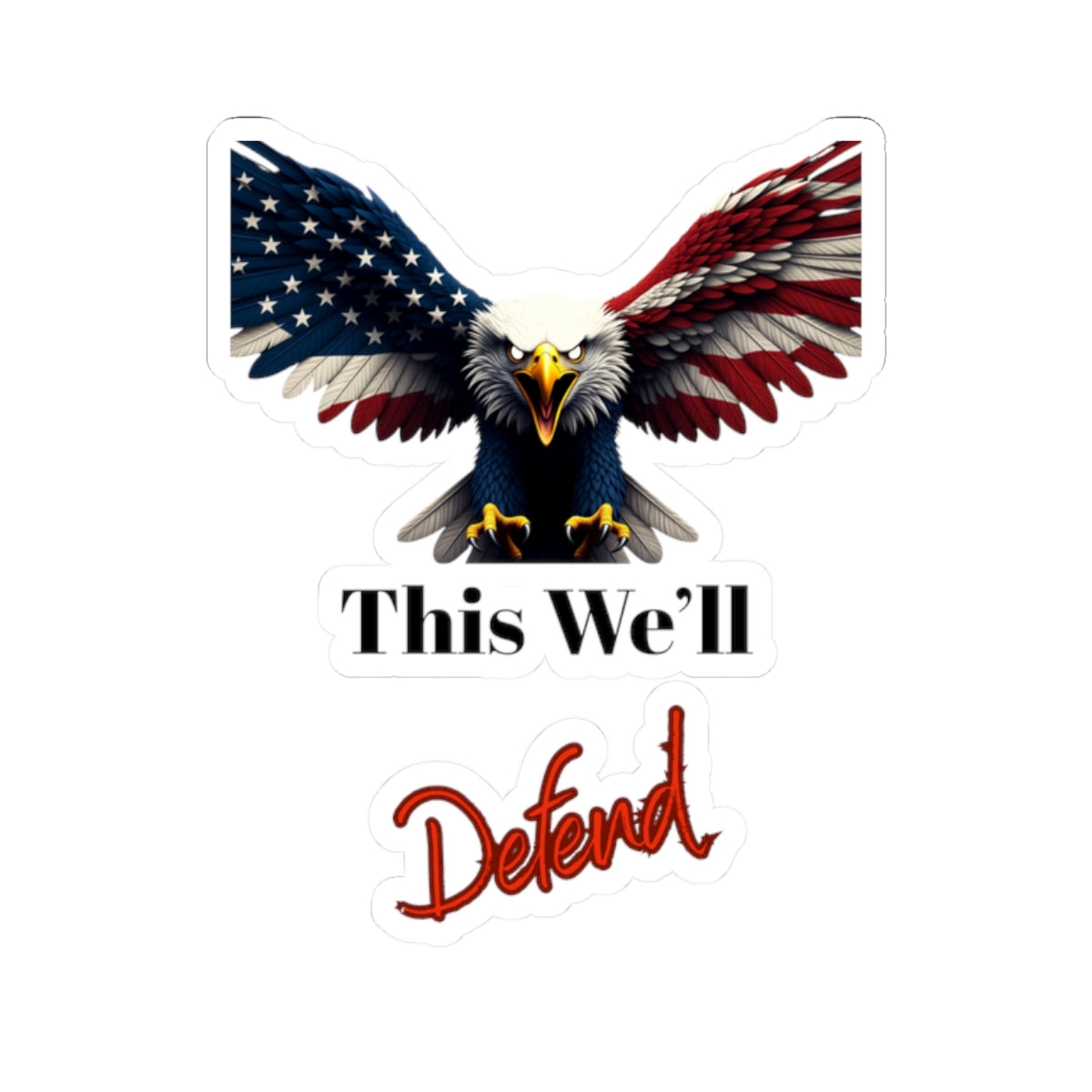 This We'll Defend Patriotic Eagle on a Kiss-Cut Stickers