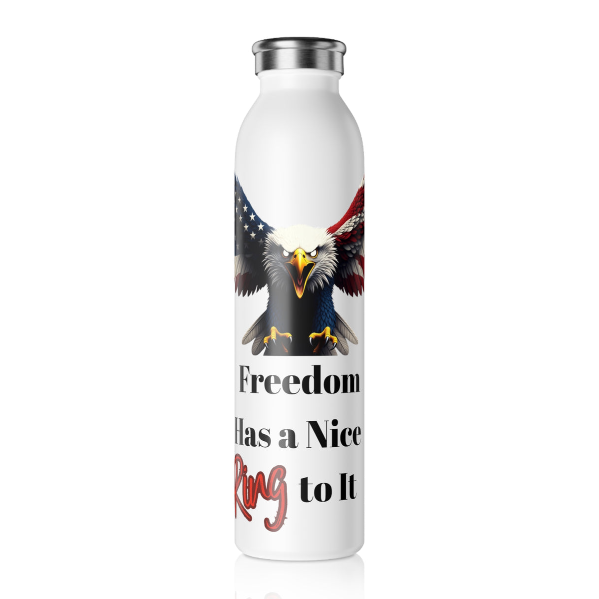 Freedom Has A Nice Ring To It Patriotic Eagle on a 20oz Stainless Steel Water Bottle