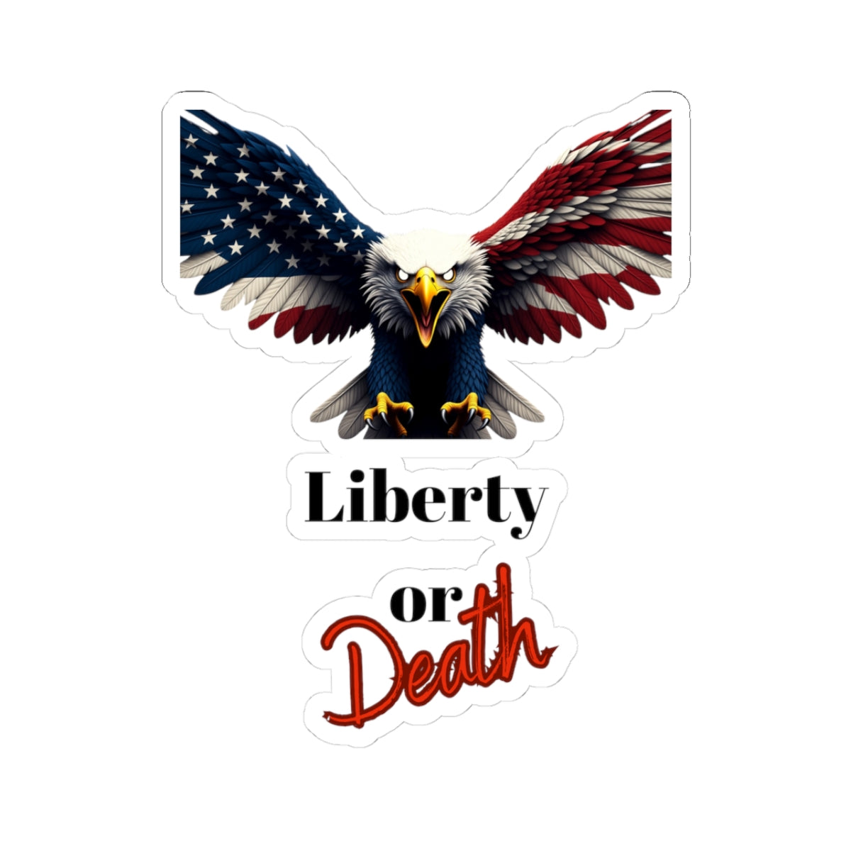 Liberty Or Death Patriotic Eagle on a Kiss-Cut Stickers