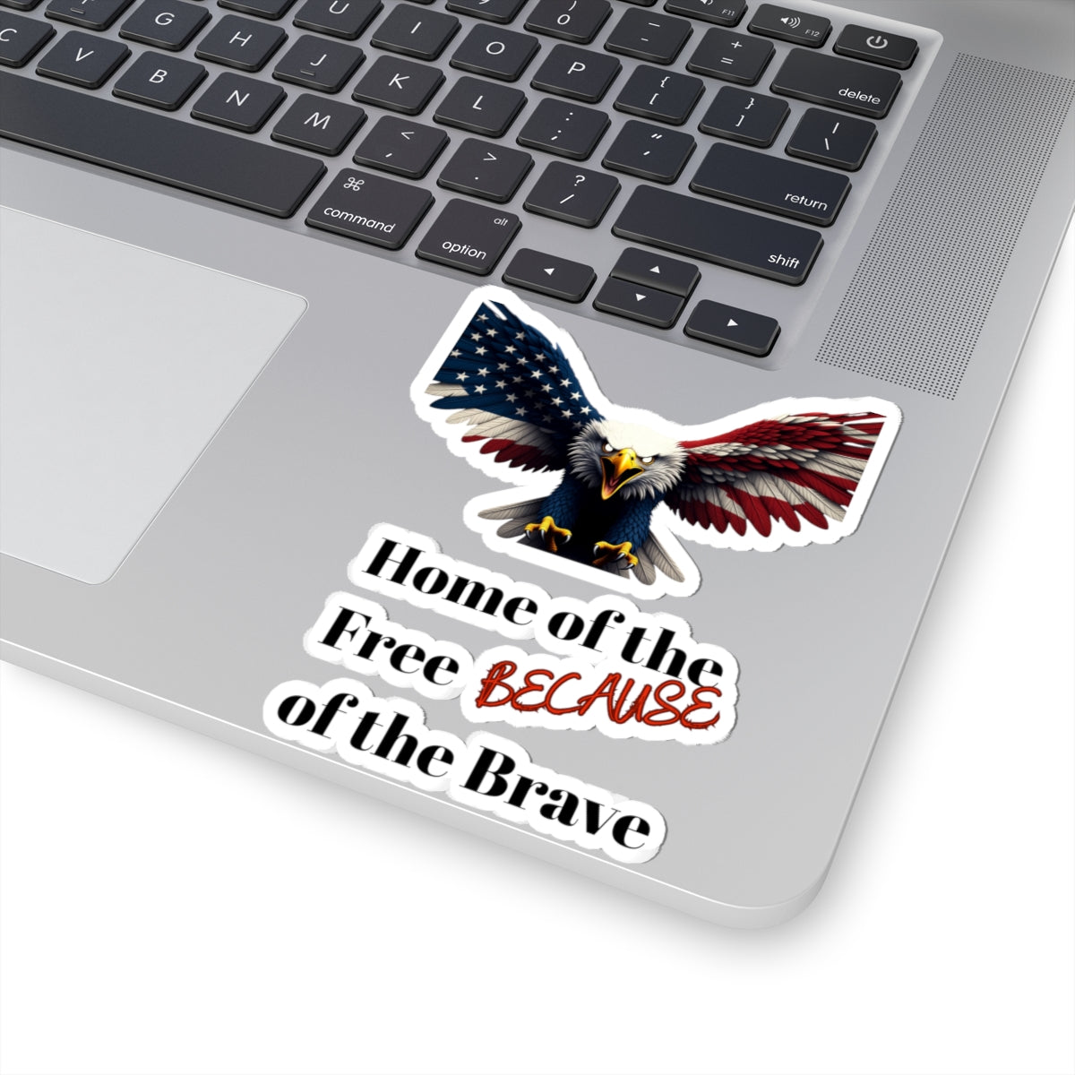 Home Of The Free Because Of The Brave Patriotic Eagle on a Kiss-Cut Stickers