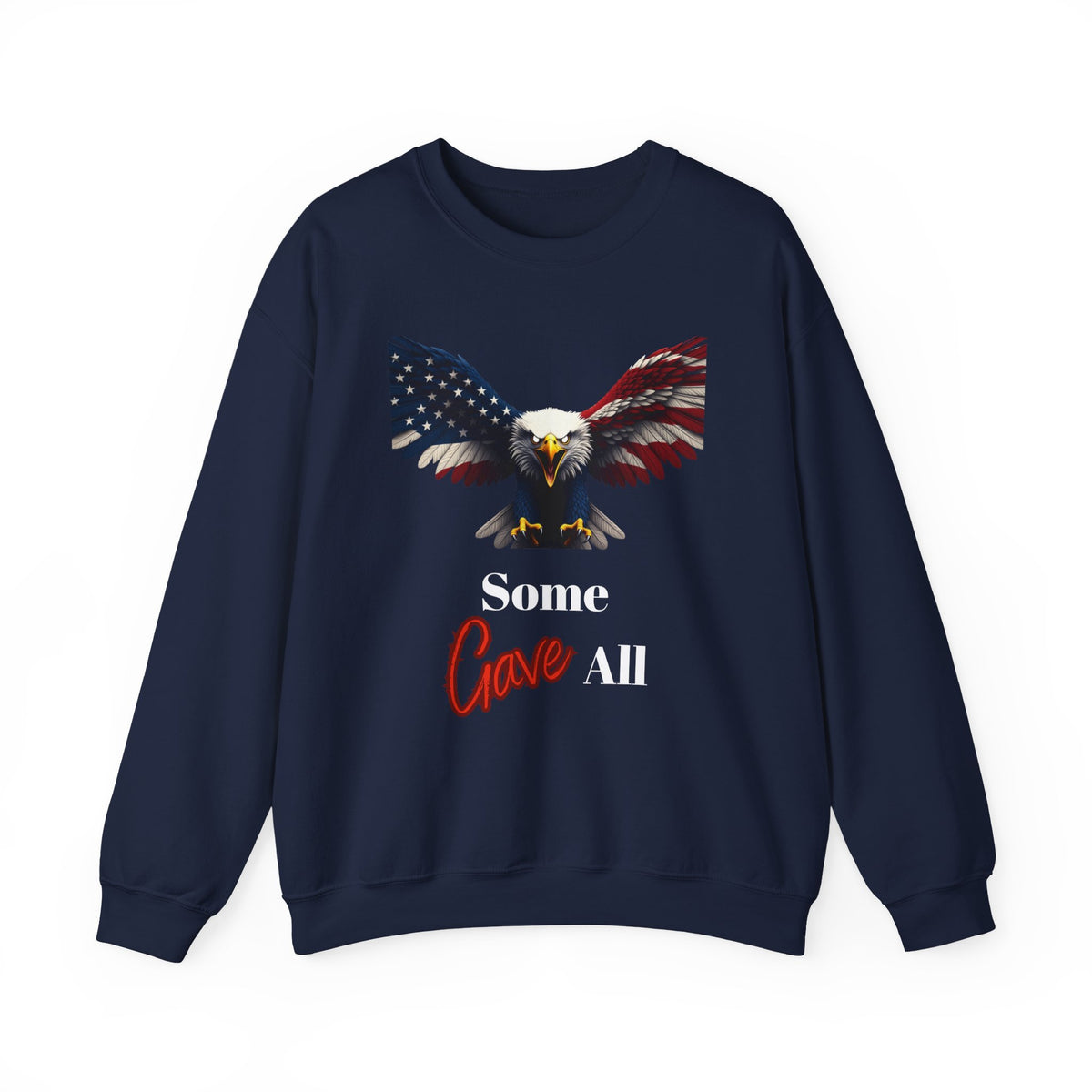 Some Gave All Patriotic Eagle text on a Crewneck Sweatshirt
