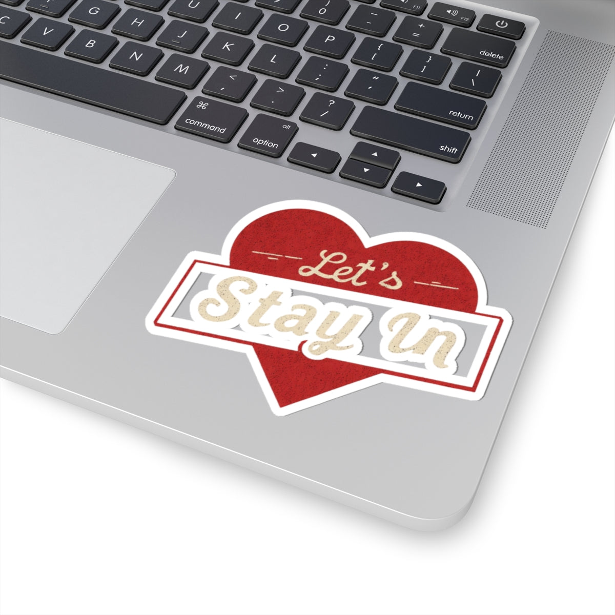 Let's Stay In Heart Shaped Sticker for Laptops
