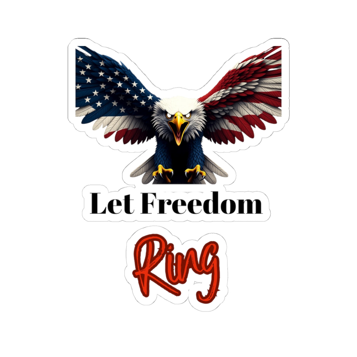 Let Freedom Ring Patriotic Eagle on a Kiss-Cut Stickers