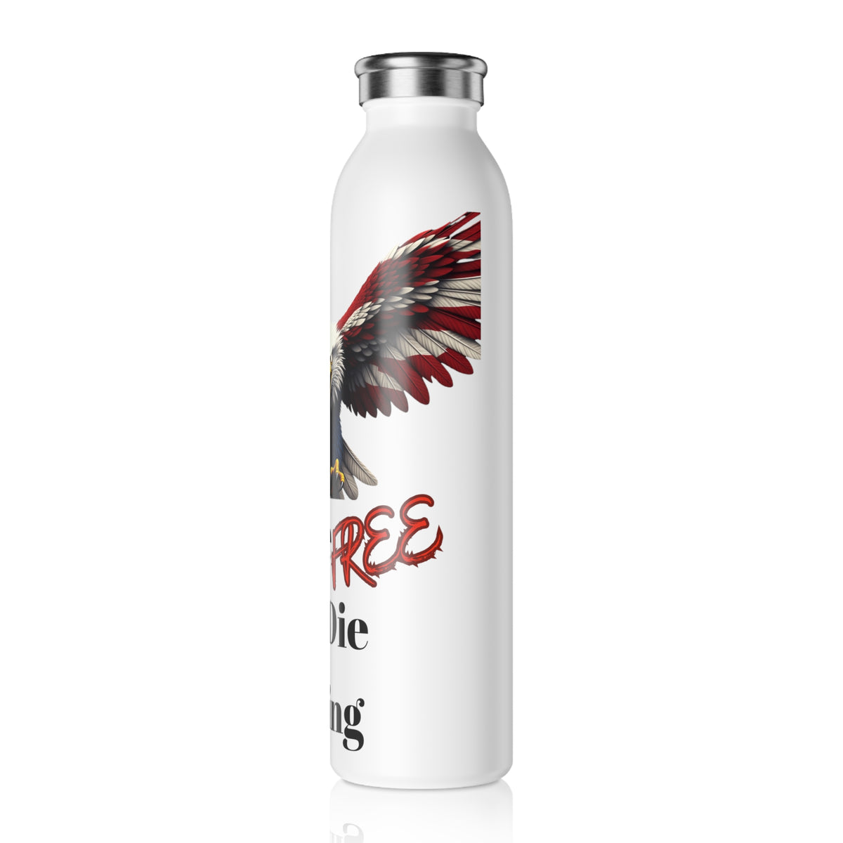 Live Free Or Die Trying Patriotic Eagle on a 20oz Stainless Steel Water Bottle