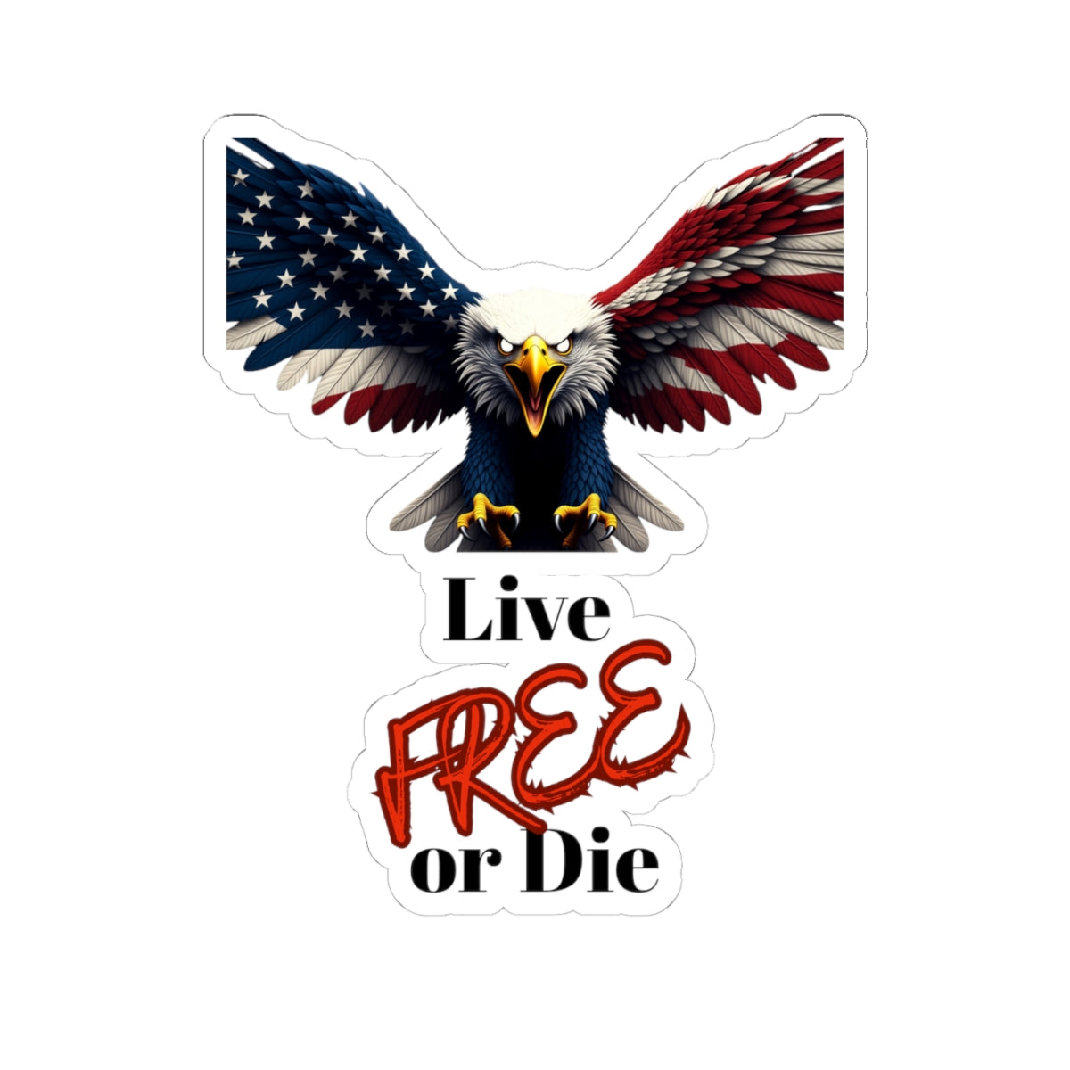 Live Free Or Die Patriotic Eagle on a Kiss-Cut Stickers
