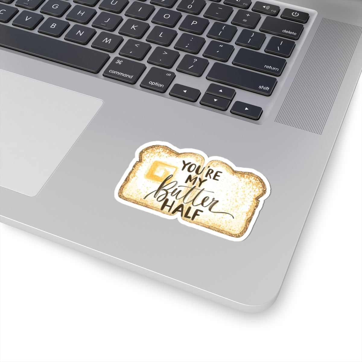 You're My Butter Half phrase on a Kiss-Cut Sticker