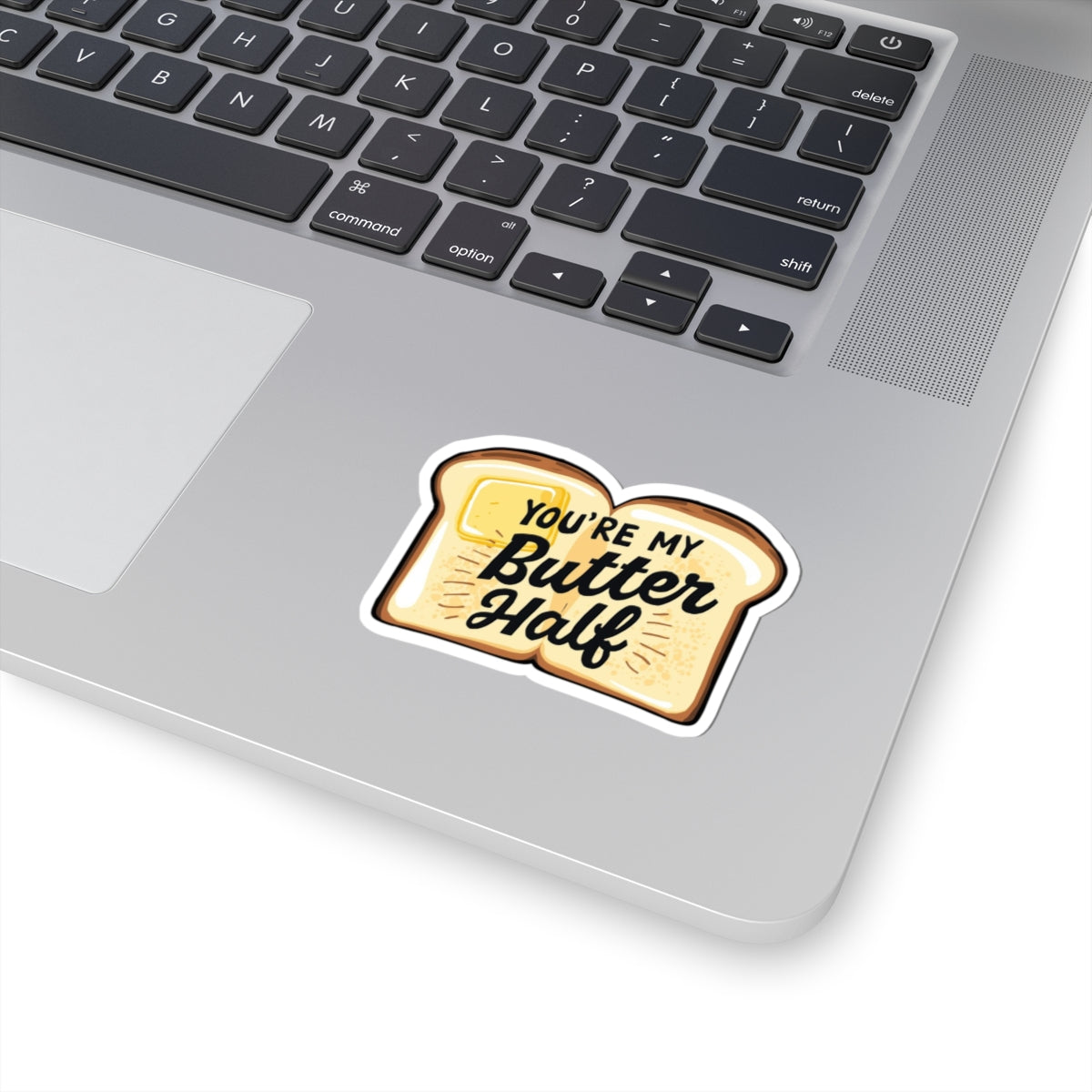 You're My Butter Half phrase on a Kiss-Cut Sticker
