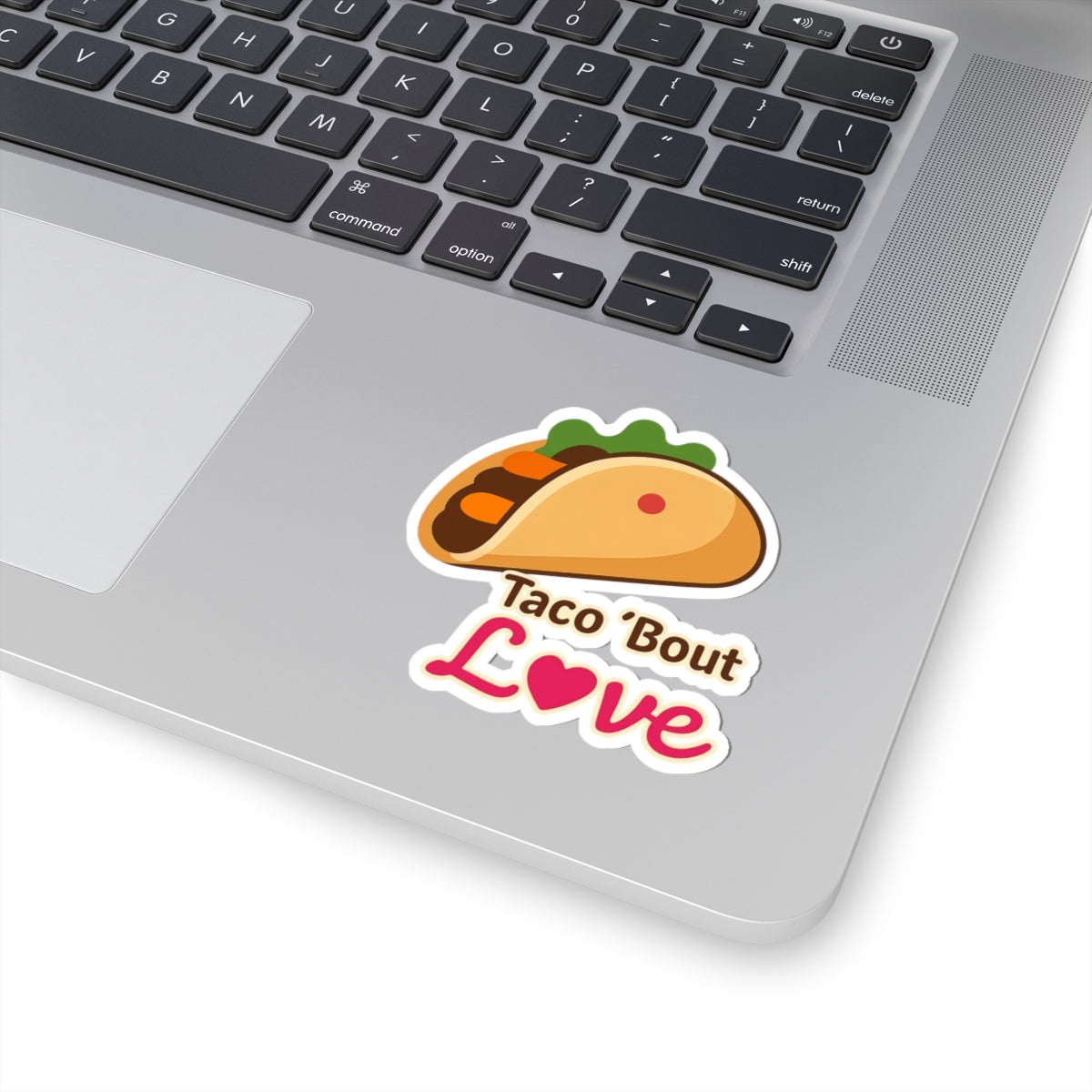 Taco 'Bout Love phrase with a Bold & Playful design on Kiss-Cut Stickers