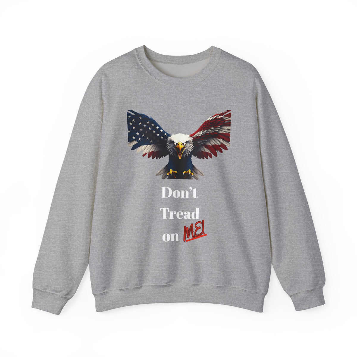 Don't Tread On Me Patriotic Eagle text on a Crewneck Sweatshirt