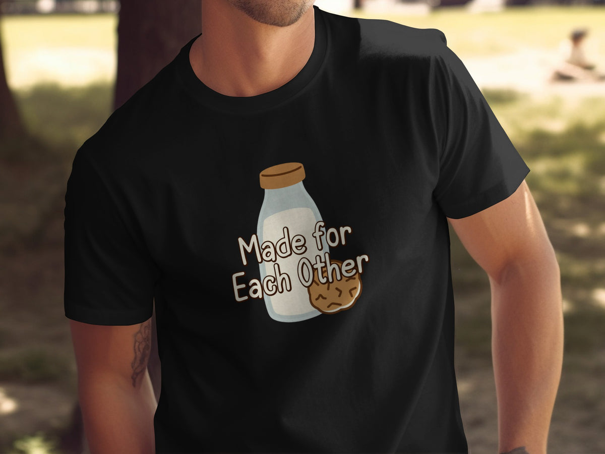 Made for Each Other shirt