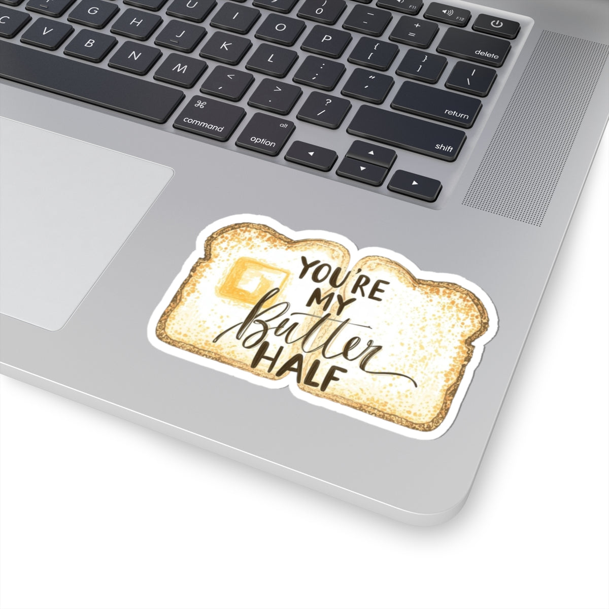 You're My Butter Half phrase on a Kiss-Cut Sticker