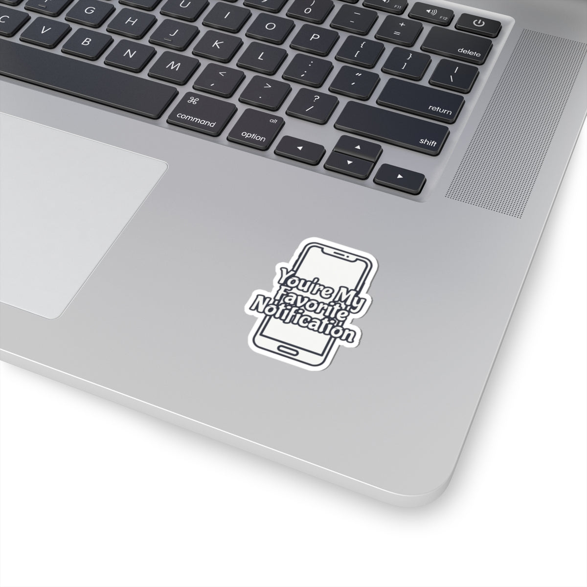 You're My Favorite Notification Sticker for Laptops
