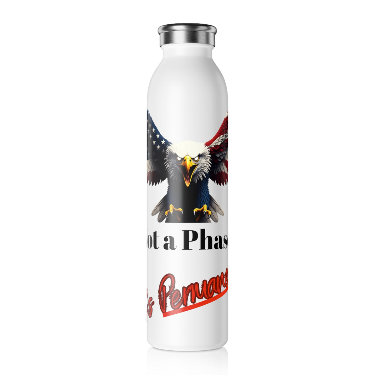 Not A Phase It's Permanent Patriotic Eagle on a 20oz Stainless Steel Water Bottle