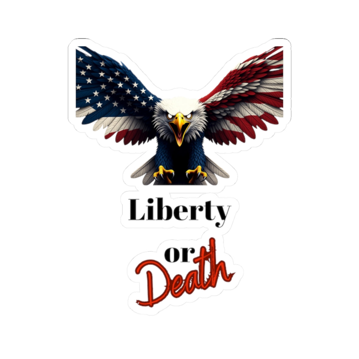 Liberty Or Death Patriotic Eagle on a Kiss-Cut Stickers