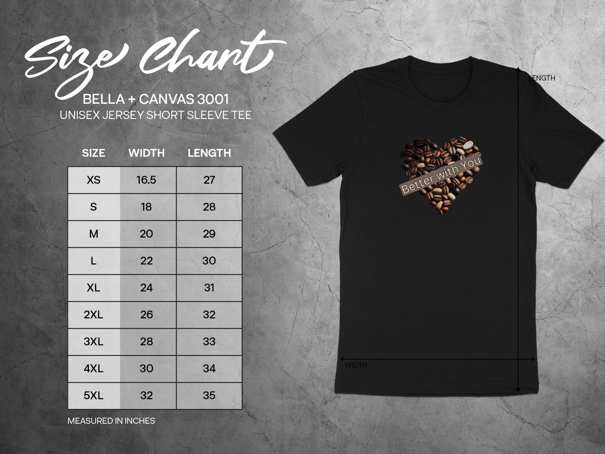 Better with you phrase on a Premium Tee