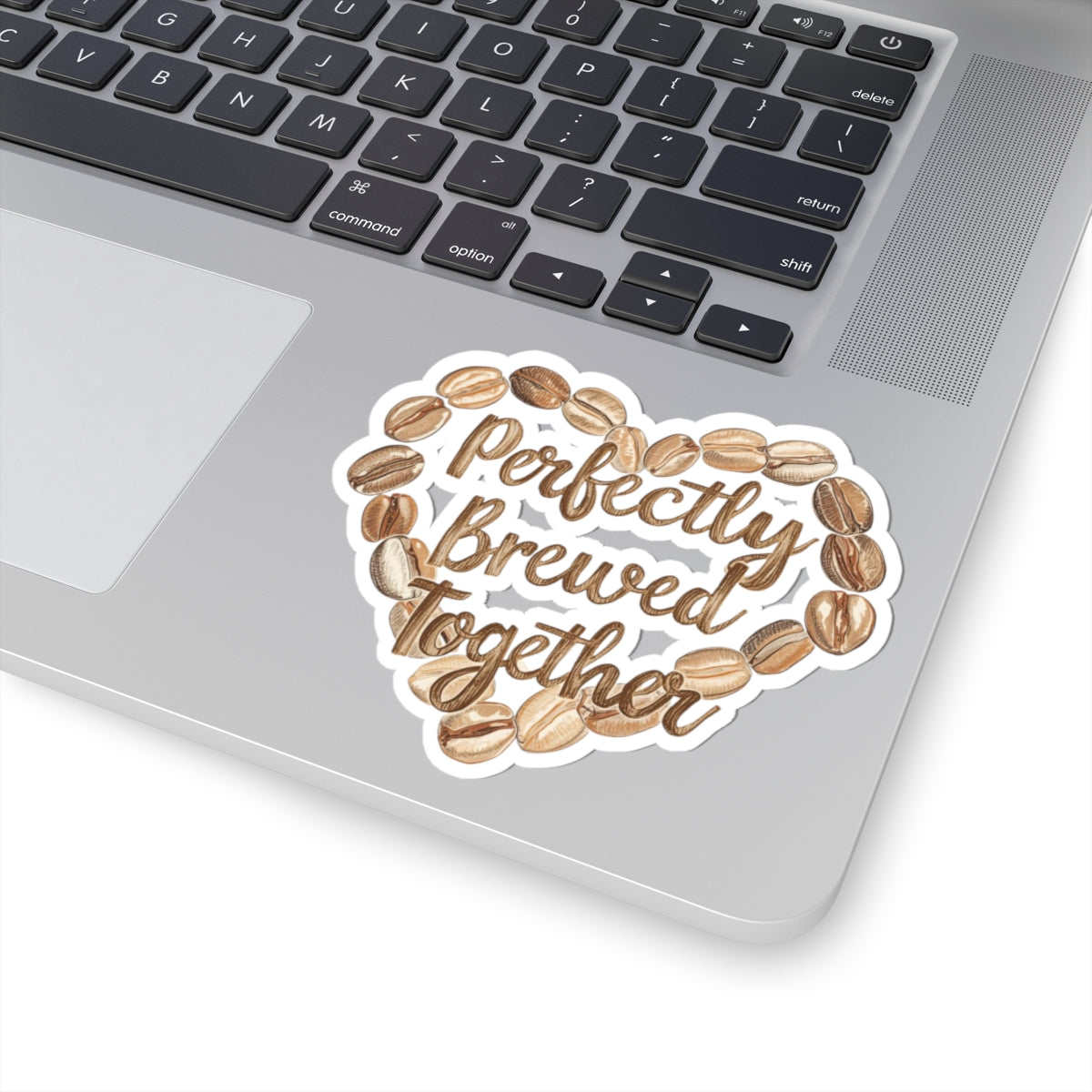 Perfectly Brewed Together phrase on a Kiss-Cut Stickers