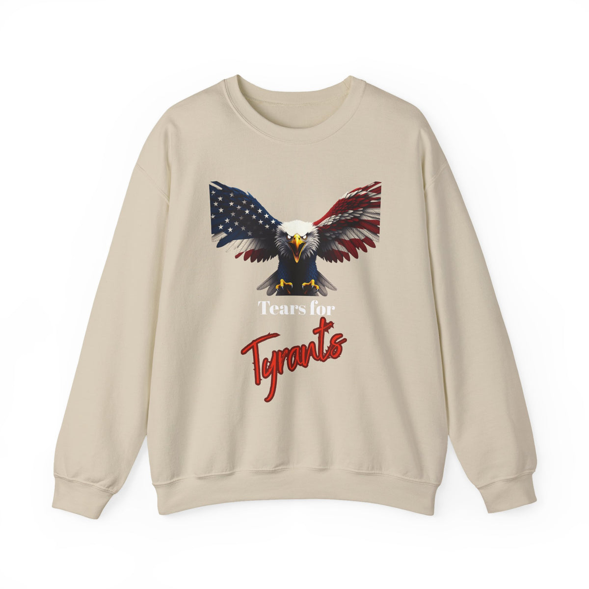 Tears For Tyrants Patriotic Eagle text on a Crewneck Sweatshirt