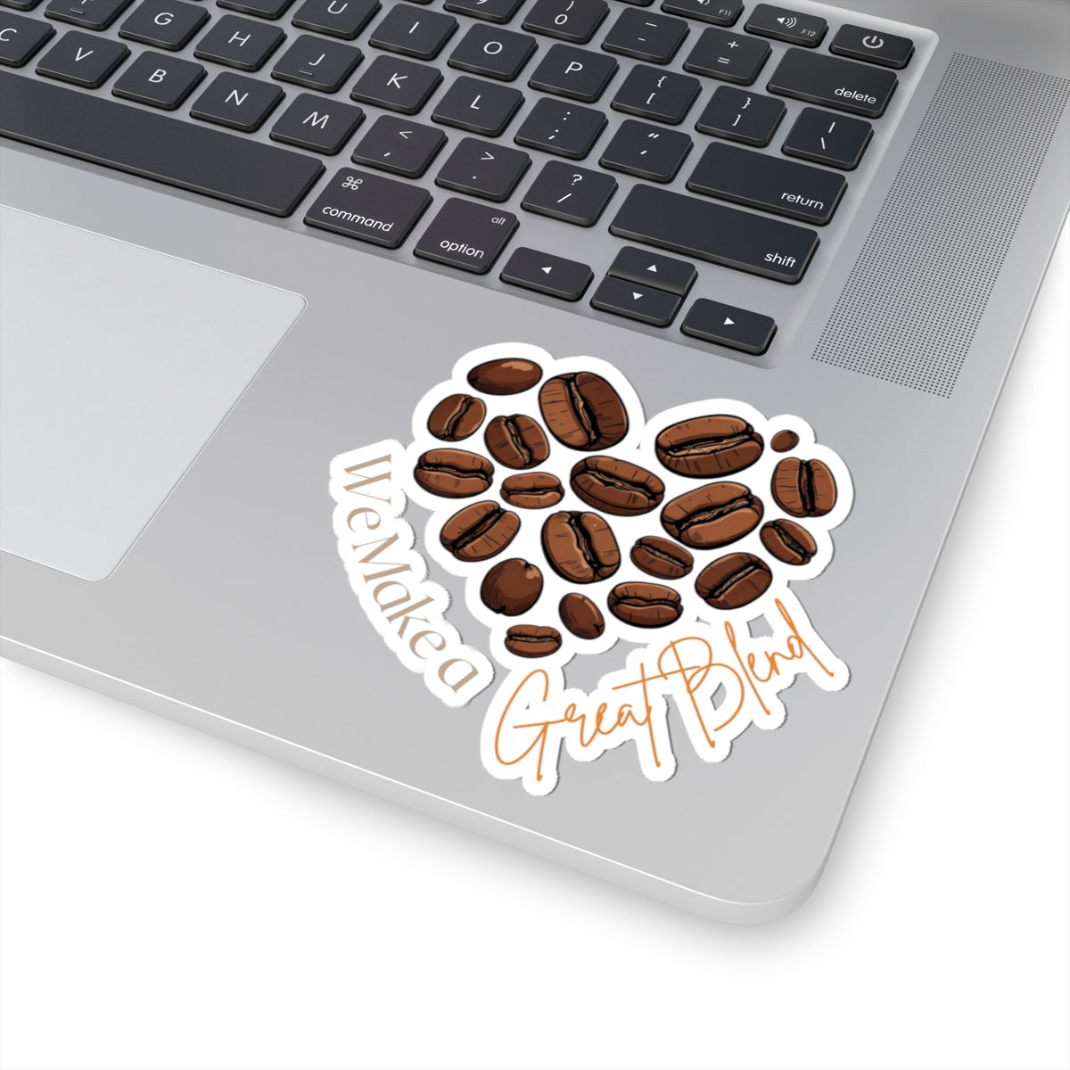 We Make a Great Blend phrase on a Kiss-Cut Stickers