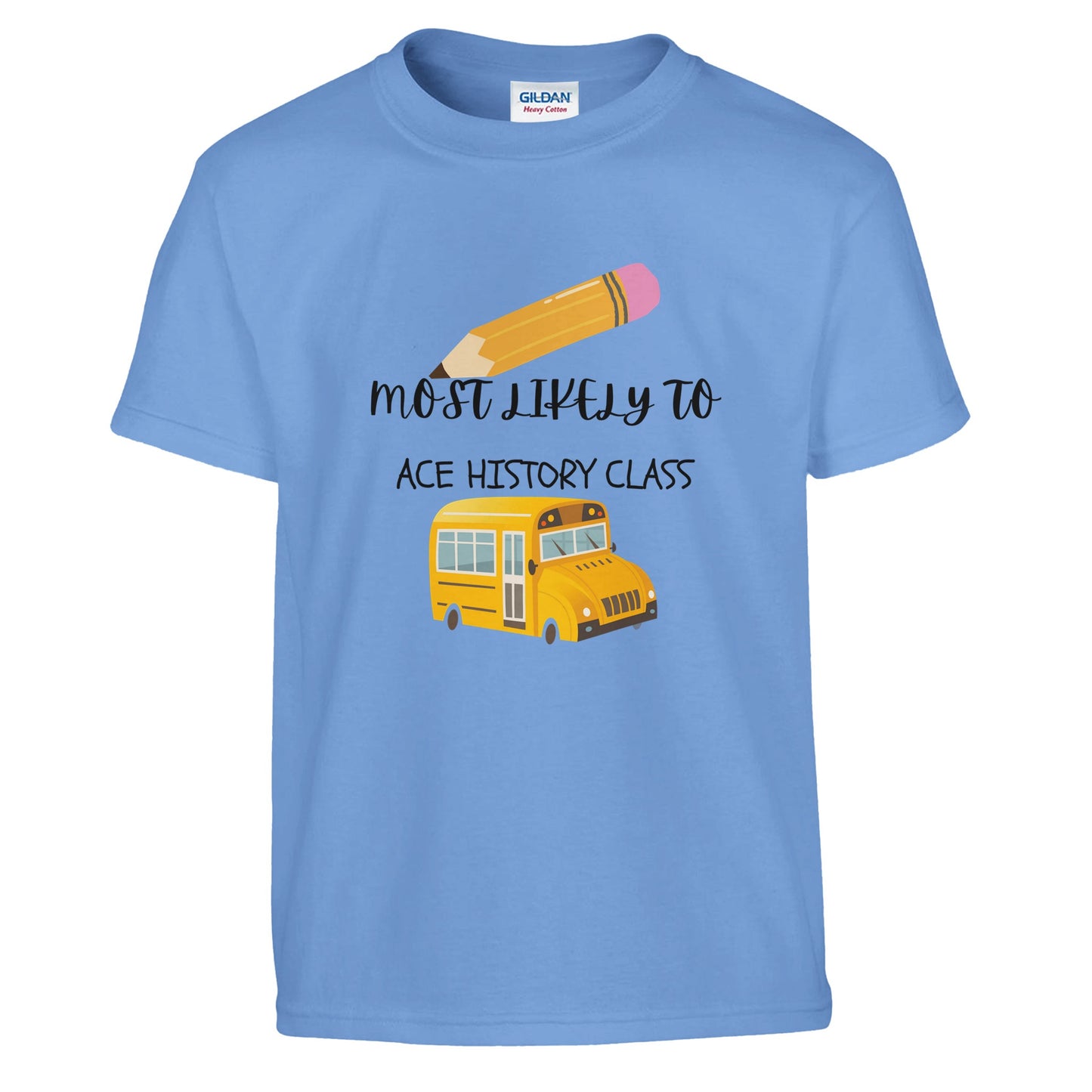 Most Likely To Ace History Class on a heavyweight T-Shirt