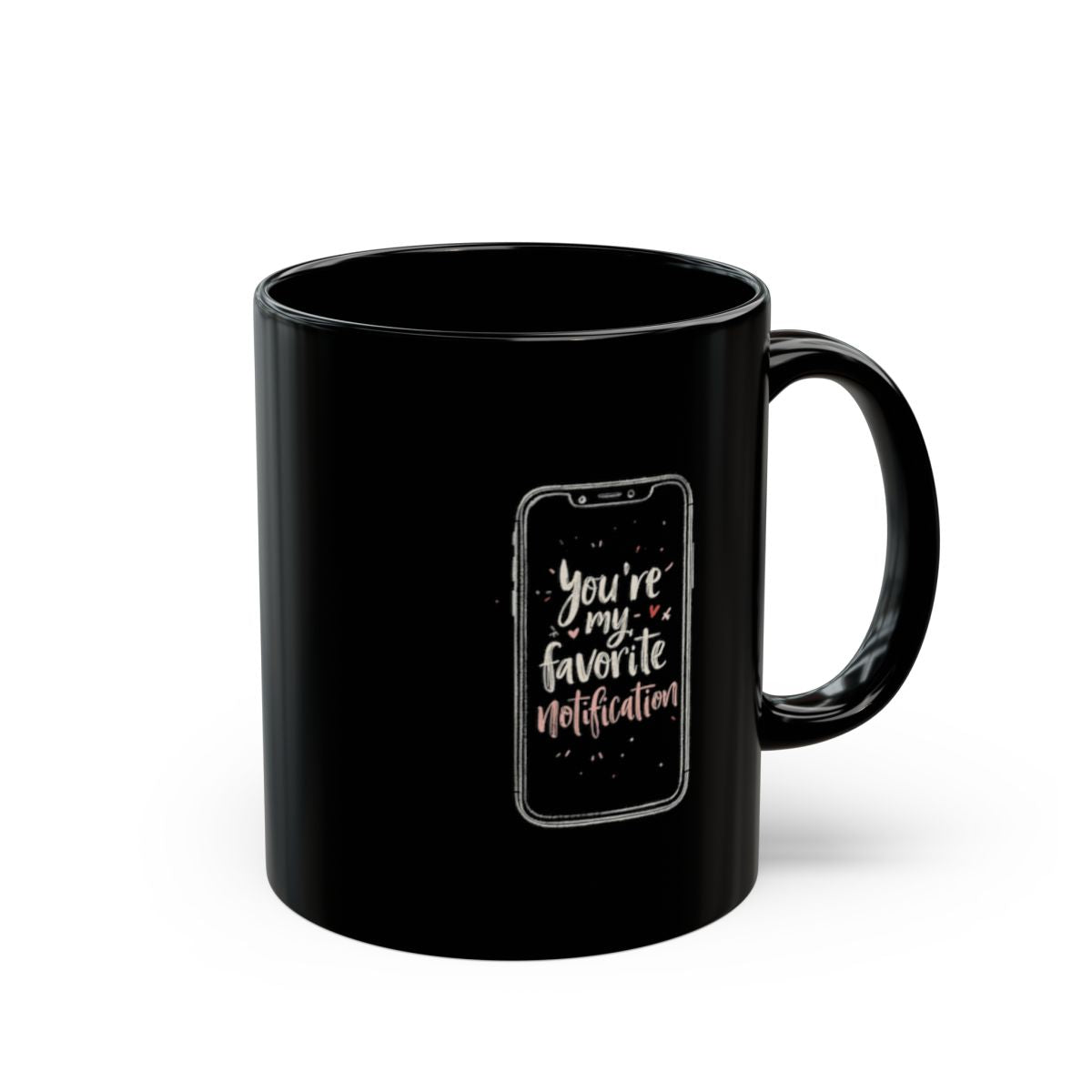 You're My Favorite Notification Black Coffee Mug