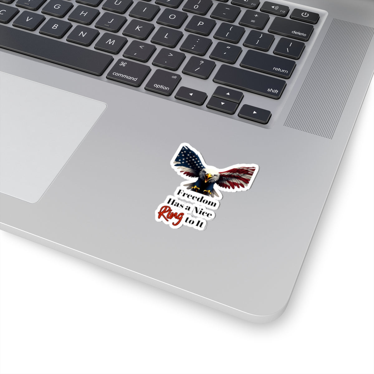 Freedom Has A Nice Ring To It Patriotic Eagle on a Kiss-Cut Stickers