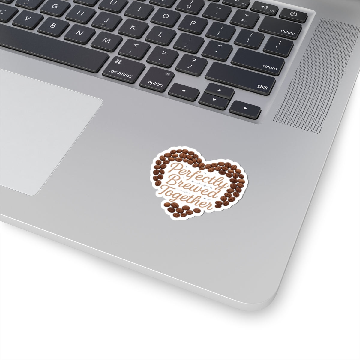 Perfectly Brewed Together phrase on a Kiss-Cut Stickers