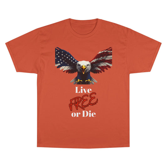 Live Free Or Die Patriotic Eagle on a Champion T-shirt