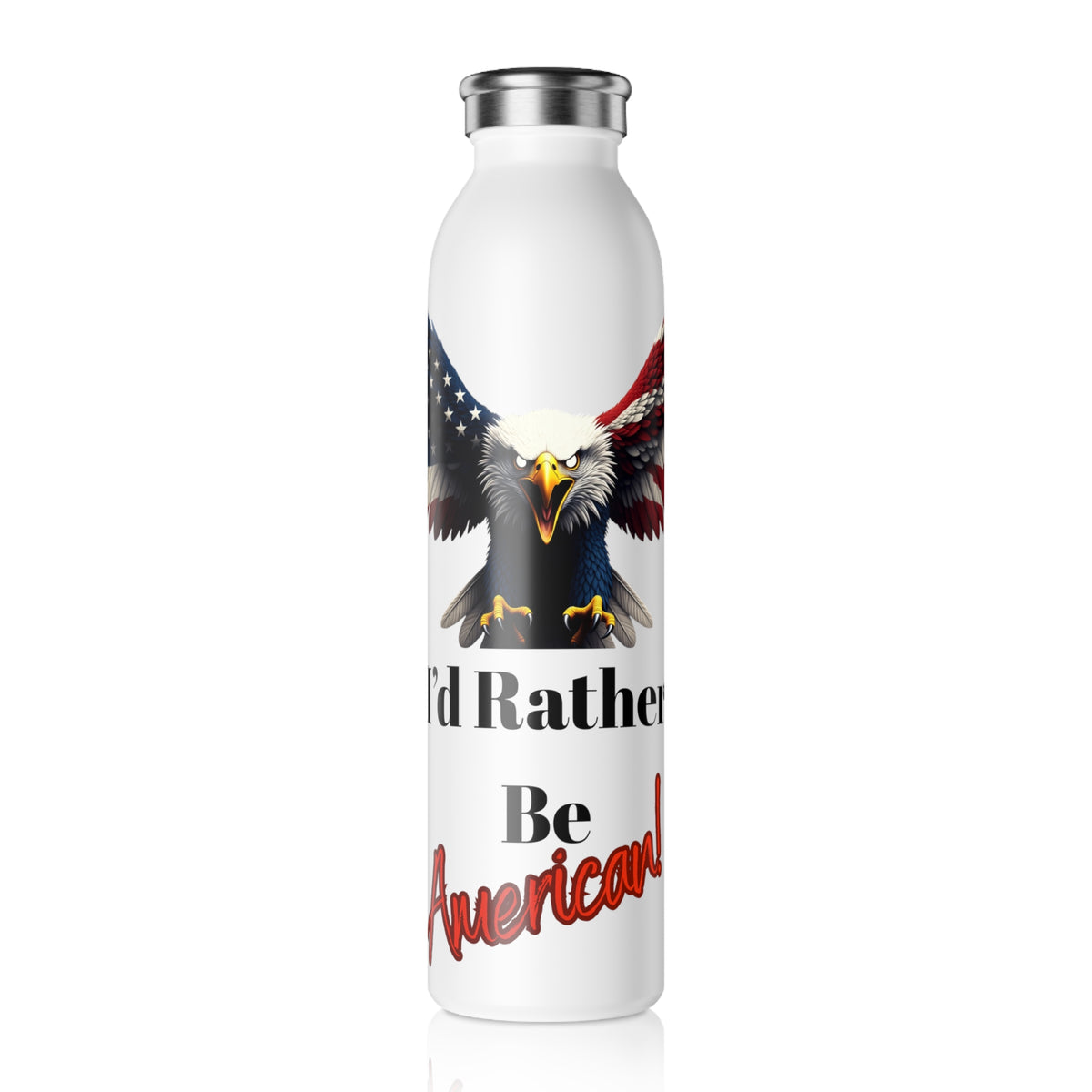 I'd Rather Be American Patriotic Eagle on a 20oz Stainless Steel Water Bottle