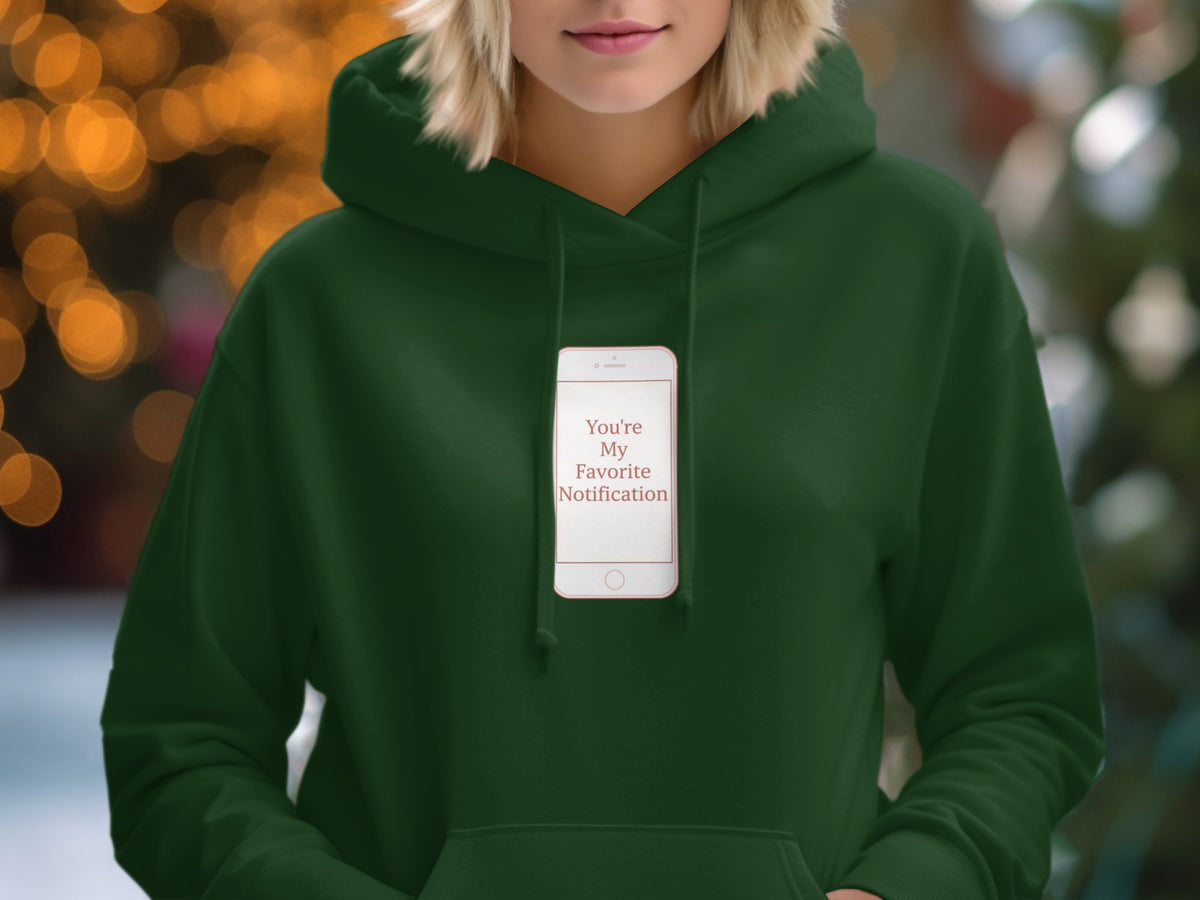 You're My Favorite Notification Hoodie