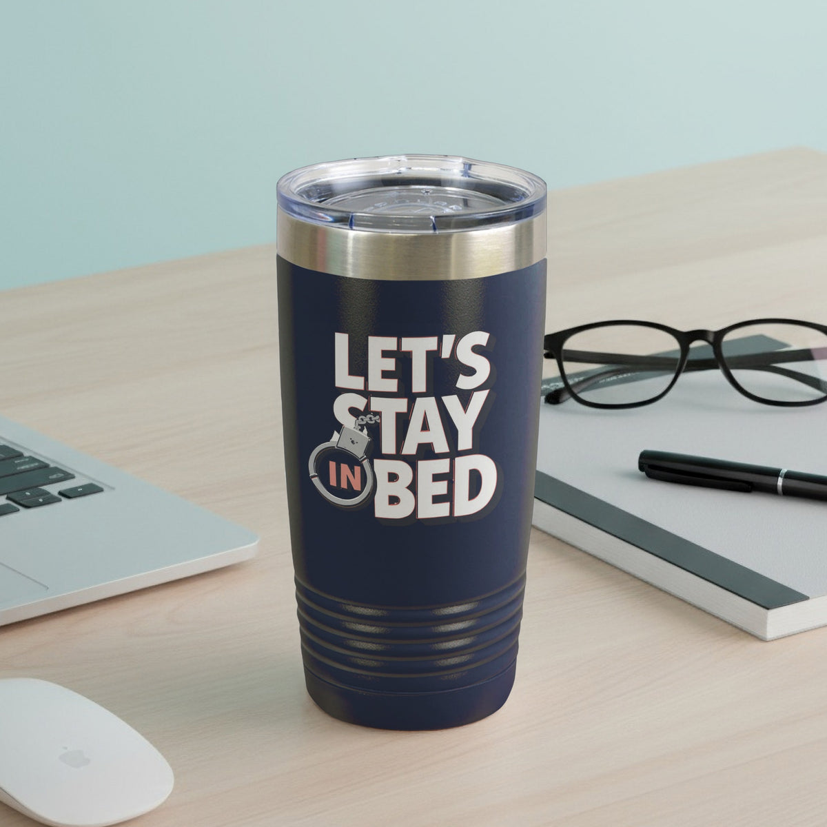 Let's Stay In Bed Insulated Stainless Steel Tumbler