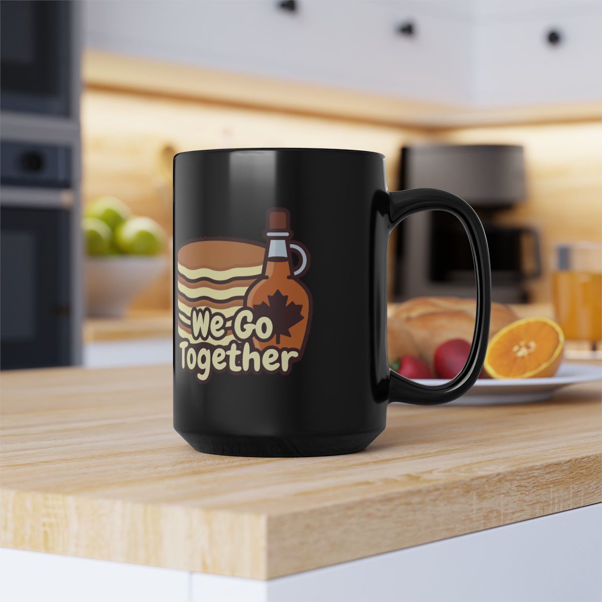 Pancakes and Syrup image with We Go Together text phrase on an 11/15oz Black Mug